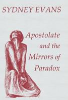 Apostolate & The Mirrors of Paradox