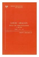 Louis Aragon Vol.1 : Oeuvres d'Aragon / By Crispin Geoghegan. T.1 : 1918-1959