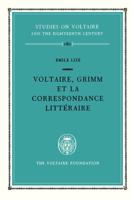 Voltaire, Grimm Et La Correspondance Littéraire