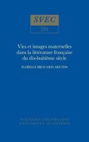 Vies Et Images Maternelles Dans La Littérature Française Du Dix-Huitième Siècle
