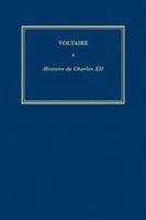 The Complete Works of Voltaire 4 [Histoire De Charles XII]