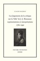 Les Judgements De La Critique Sur La 'Folie' De J.-J. Rousseau
