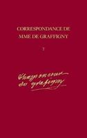 Correspondance De Madame De Graffigny. Tome 7 11 Septembre 1745 - 17 Juillet 1746 : Lettres 897-1025