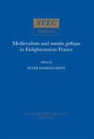 Medievalism and Manière Gothique in Enlightenment France