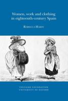 Women, Work and Clothing in Eighteenth-Century Spain