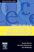 Practice OSCEs in Obstetrics and Gynaecology
