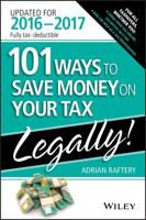 101 Ways to Save Money on Your Tax - Legally! 2016-2017