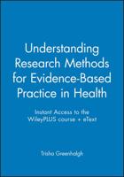 Instant Access to the WileyPLUS Course + eText for Understanding Research Methods for Evidence-Based Practice in Health, 1E