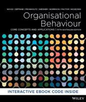 Organisational Behaviour: Core Concepts and Applications, 5th Australasian Edition