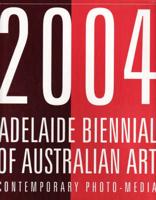 2004 Adelaide Biennial of Australian Art