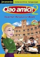 Ciao Amici! 2 Teacher Resource Book