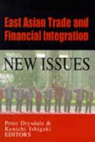 East Asian Trade and Financial Integration: New Issues