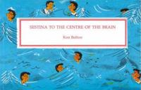 Sestina to the Centre of the Brain