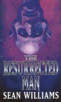 The Resurrected Man