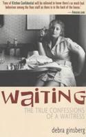 Waiting: The True Confessions of a Waitress