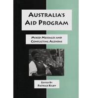 Australia's Aid Program: Mixed Messages and Conflicting Agendas