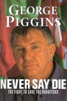Never Say Die: The George Piggins Story
