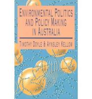 Environmental Politics and Policy Making in Australia
