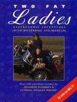 Two Fat Ladies: Gastronomic Adventures With Motorbike and Sidecar