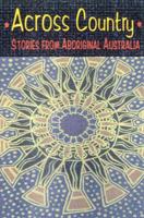 Across Country: Stories from Aboriginal Australia