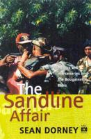 The Sandline Affair: Politics and Mercenaries and the Bougainville Crisis