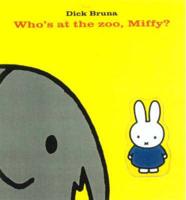 Who's at the Zoo, Miffy? Board Book