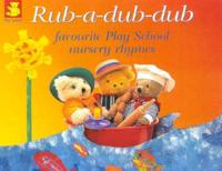 Rub a Dub Dub: Favourite Play School Nursery Rhymes