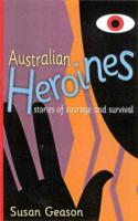 Australian Heroines: Stories of Courage and Survival