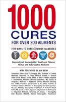 1000 Cures for Over 200 Ailments