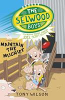 The Selwood Boys: Maintain the Mischief