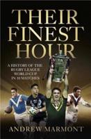 Their Finest Hour: A History of the Rugby League World Cup in 10 Matches