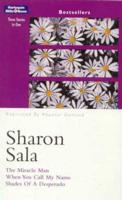 Sharon Sala Bestsellers. The Miracle Man / When You Call My Name / Shades of a Desperado