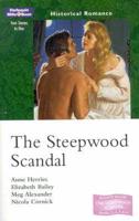 The Steepwood Scandal. Books 1, 2, 3 & 4 Lord Ravensden's Marriage / An Innocent Miss / The Reluctant Bride / A Companion of Quality