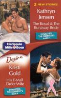 Desire Duo. The Royal and the Runaway Bride / His E-Mail Order Wife