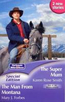 The Super Mum. AND The Man from Montana