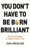 You Don't Have to Be Born Brilliant