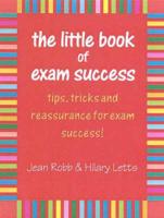 The Little Book of Exam Success: Tips, Tricks and 24