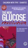 The New Glucose Revolution Pocket Guide to Children With Type 1 Diabetes