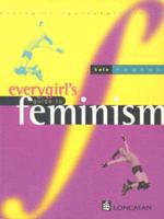 Everygirl's Guide to Feminism