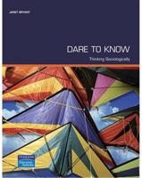 Dare To Know: Thinking Sociologically (Pearson Original Edition)