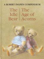 Idle Bear and the Age of Acorns