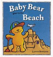 Baby Bear Goes to the Beach