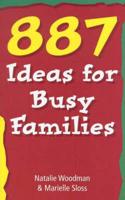 887 Ideas for Busy Families