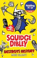 Squidge Dibley Destroys History