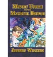 Mystic Uncle and the Magical Bridge