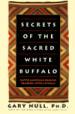Secrets of the Sacred White Buffalo