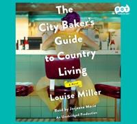 The City Baker's Guide to Country Living