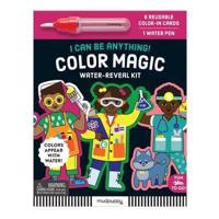 I Can Be Anything! Color Magic Water-Reveal Kit