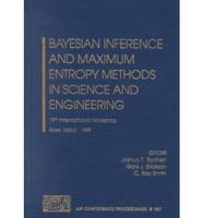 Bayesian Inference and Maximum Entropy Methods in Science and Engineering