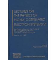 Lectures on the Physics of Highly Correlated Electron Systems VI